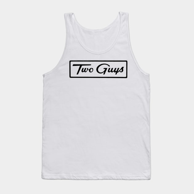 Two Guys Discount Store Tank Top by drquest